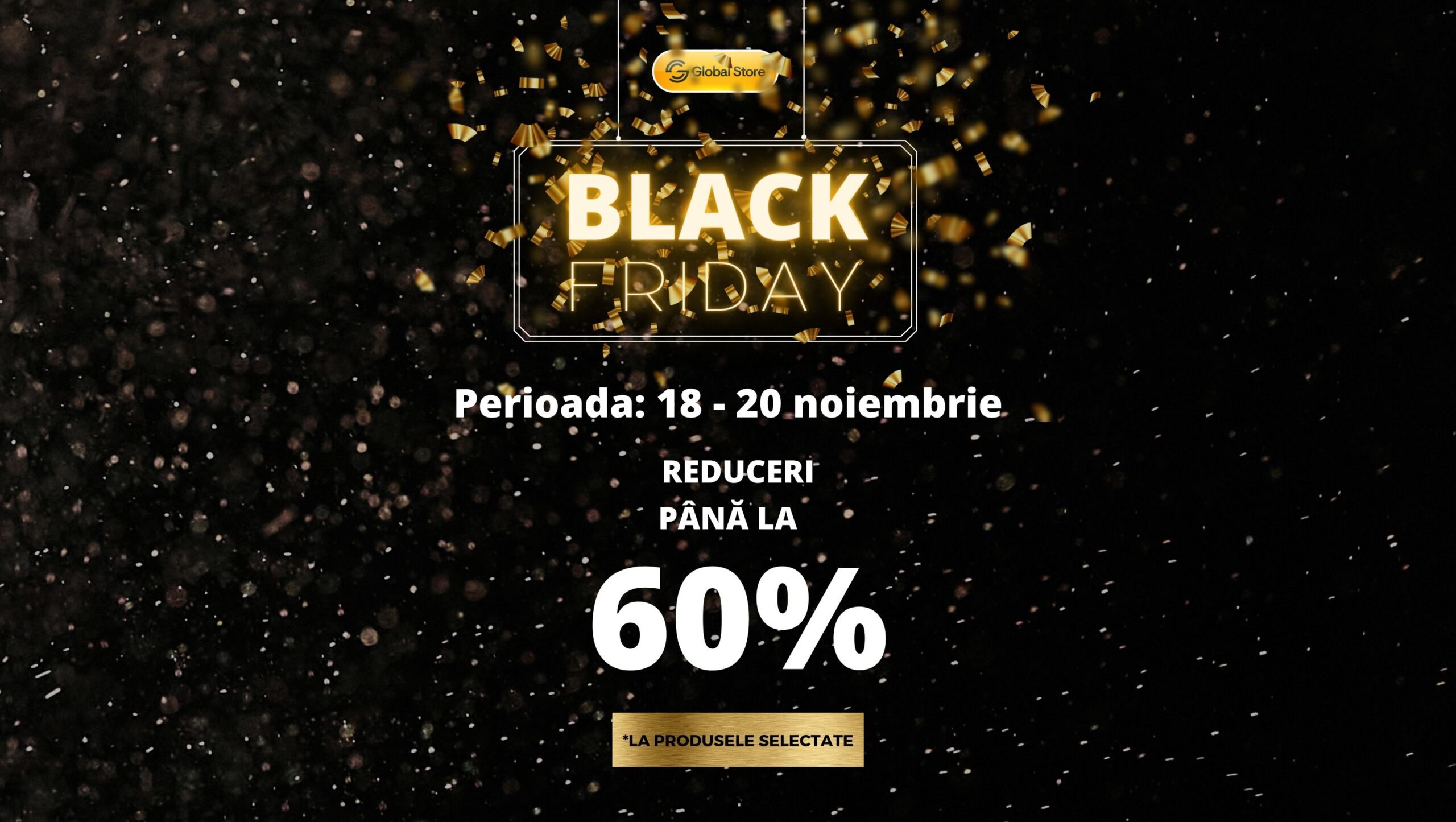 Black Fridday la Global Store! Nu rata ocazia de a merge la cumpărături